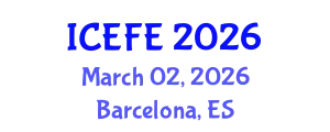 International Conference on Economics and Financial Engineering (ICEFE) March 02, 2026 - Barcelona, Spain