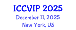 International Conference on Computer Vision and Image Processing (ICCVIP) December 11, 2025 - New York, United States