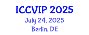 International Conference on Computer Vision and Image Processing (ICCVIP) July 24, 2025 - Berlin, Germany
