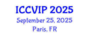 International Conference on Computer Vision and Image Processing (ICCVIP) September 25, 2025 - Paris, France