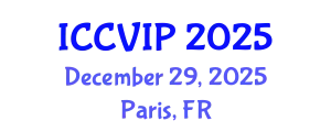 International Conference on Computer Vision and Image Processing (ICCVIP) December 29, 2025 - Paris, France