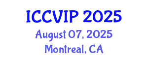 International Conference on Computer Vision and Image Processing (ICCVIP) August 07, 2025 - Montreal, Canada
