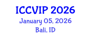 International Conference on Computer Vision and Image Processing (ICCVIP) January 05, 2026 - Bali, Indonesia