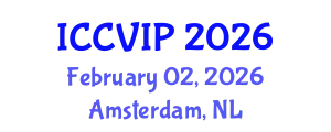 International Conference on Computer Vision and Image Processing (ICCVIP) February 02, 2026 - Amsterdam, Netherlands
