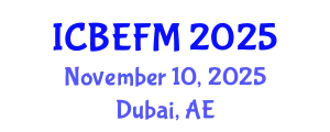 International Conference on Business, Economics, Finance, and Management (ICBEFM) November 10, 2025 - Dubai, United Arab Emirates