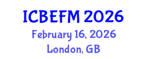 International Conference on Business, Economics, Finance, and Management (ICBEFM) February 16, 2026 - London, United Kingdom
