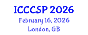 International Conference on Communications, Control and Signal Processing (ICCCSP) February 16, 2026 - London, United Kingdom