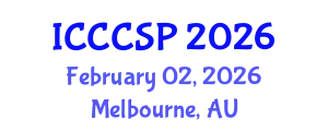 International Conference on Communications, Control and Signal Processing (ICCCSP) February 02, 2026 - Melbourne, Australia