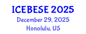 International Conference on Environmental, Biological, Ecological Sciences and Engineering (ICEBESE) December 29, 2025 - Honolulu, United States