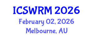 International Conference on Sustainable Water Resources Management (ICSWRM) February 02, 2026 - Melbourne, Australia