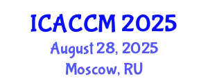 International Conference on Anesthesiology and Critical Care Medicine (ICACCM) August 28, 2025 - Moscow, Russia