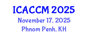 International Conference on Anesthesiology and Critical Care Medicine (ICACCM) November 17, 2025 - Phnom Penh, Cambodia