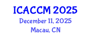 International Conference on Anesthesiology and Critical Care Medicine (ICACCM) December 11, 2025 - Macau, China