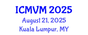 International Conference on Molecular Virology and Microbiology (ICMVM) August 21, 2025 - Kuala Lumpur, Malaysia