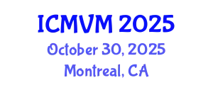 International Conference on Molecular Virology and Microbiology (ICMVM) October 30, 2025 - Montreal, Canada