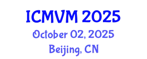 International Conference on Molecular Virology and Microbiology (ICMVM) October 02, 2025 - Beijing, China