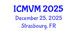 International Conference on Molecular Virology and Microbiology (ICMVM) December 25, 2025 - Strasbourg, France