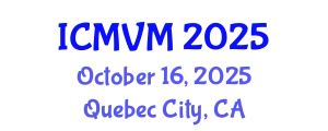 International Conference on Molecular Virology and Microbiology (ICMVM) October 16, 2025 - Quebec City, Canada