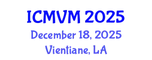 International Conference on Molecular Virology and Microbiology (ICMVM) December 18, 2025 - Vientiane, Laos