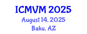 International Conference on Molecular Virology and Microbiology (ICMVM) August 14, 2025 - Baku, Azerbaijan