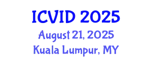 International Conference on Virology and Infectious Diseases (ICVID) August 21, 2025 - Kuala Lumpur, Malaysia