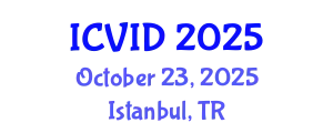 International Conference on Virology and Infectious Diseases (ICVID) October 23, 2025 - Istanbul, Turkey