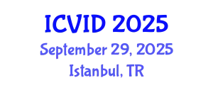 International Conference on Virology and Infectious Diseases (ICVID) September 29, 2025 - Istanbul, Turkey