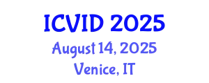 International Conference on Virology and Infectious Diseases (ICVID) August 14, 2025 - Venice, Italy
