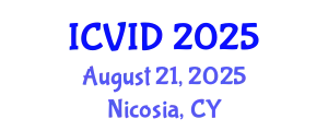 International Conference on Virology and Infectious Diseases (ICVID) August 21, 2025 - Nicosia, Cyprus