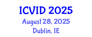 International Conference on Virology and Infectious Diseases (ICVID) August 28, 2025 - Dublin, Ireland