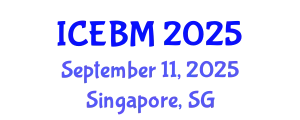 International Conference on Economics and Business Management (ICEBM) September 11, 2025 - Singapore, Singapore