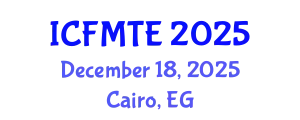 International Conference on Fluid Mechanics and Thermal Engineering (ICFMTE) December 18, 2025 - Cairo, Egypt