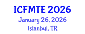 International Conference on Fluid Mechanics and Thermal Engineering (ICFMTE) January 26, 2026 - Istanbul, Turkey
