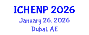 International Conference on High Energy and Nuclear Physics (ICHENP) January 26, 2026 - Dubai, United Arab Emirates