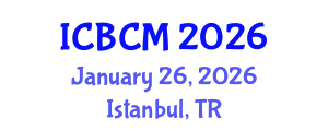 International Conference on Business and Commerce Management (ICBCM) January 26, 2026 - Istanbul, Turkey