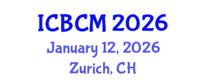 International Conference on Business and Commerce Management (ICBCM) January 12, 2026 - Zurich, Switzerland