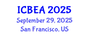 International Conference on Business and Economic Analysis (ICBEA) September 29, 2025 - San Francisco, United States