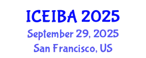 International Conference on Economics, Innovation and Business Administration (ICEIBA) September 29, 2025 - San Francisco, United States