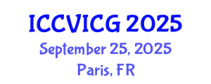International Conference on Computer Vision, Imaging and Computer Graphics (ICCVICG) September 25, 2025 - Paris, France