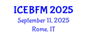 International Conference on Economics, Business, Finance and Management (ICEBFM) September 11, 2025 - Rome, Italy