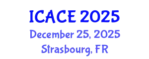 International Conference on Architectural and Civil Engineering (ICACE) December 25, 2025 - Strasbourg, France