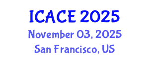 International Conference on Architectural and Civil Engineering (ICACE) November 03, 2025 - San Francisco, United States