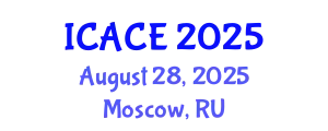 International Conference on Architectural and Civil Engineering (ICACE) August 28, 2025 - Moscow, Russia
