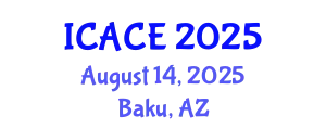 International Conference on Architectural and Civil Engineering (ICACE) August 14, 2025 - Baku, Azerbaijan