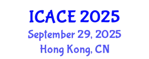 International Conference on Architectural and Civil Engineering (ICACE) September 29, 2025 - Hong Kong, China