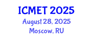 International Conference on Manufacturing Engineering and Technology (ICMET) August 28, 2025 - Moscow, Russia