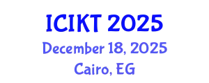 International Conference on Information and Knowledge Technology (ICIKT) December 18, 2025 - Cairo, Egypt
