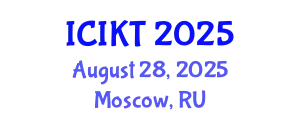 International Conference on Information and Knowledge Technology (ICIKT) August 28, 2025 - Moscow, Russia