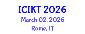 International Conference on Information and Knowledge Technology (ICIKT) March 02, 2026 - Rome, Italy