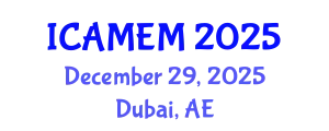 International Conference on Applied Mathematics and Engineering Mathematics (ICAMEM) December 29, 2025 - Dubai, United Arab Emirates